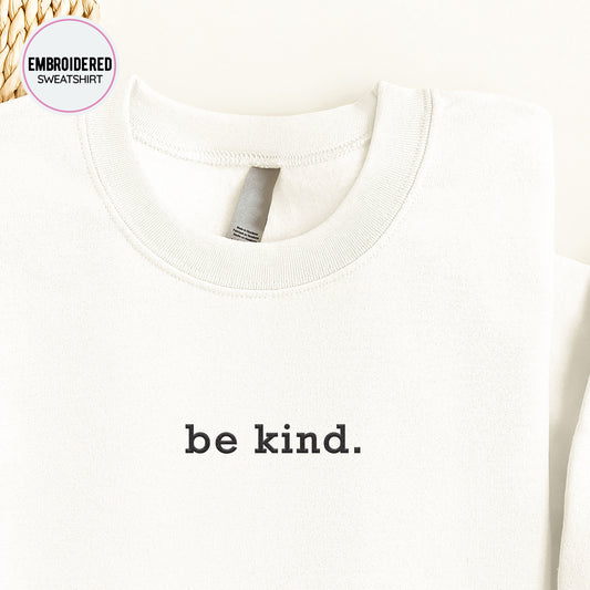 Be Kind Embroidery Sweatshirt